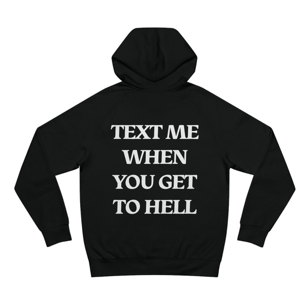 TEXT ME WHEN YOU GET TO HELL - Hoodie