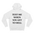 TEXT ME WHEN YOU GET TO HELL - Hoodie