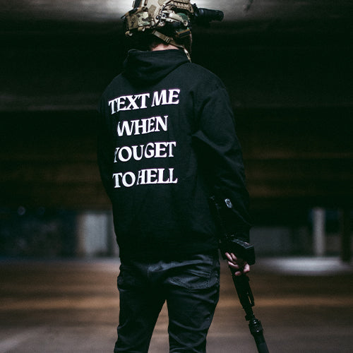 TEXT ME WHEN YOU GET TO HELL - Hoodie