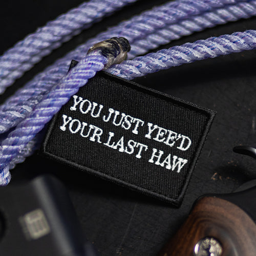 Yee'd Your Last Haw Patch - Embroidered White/Black